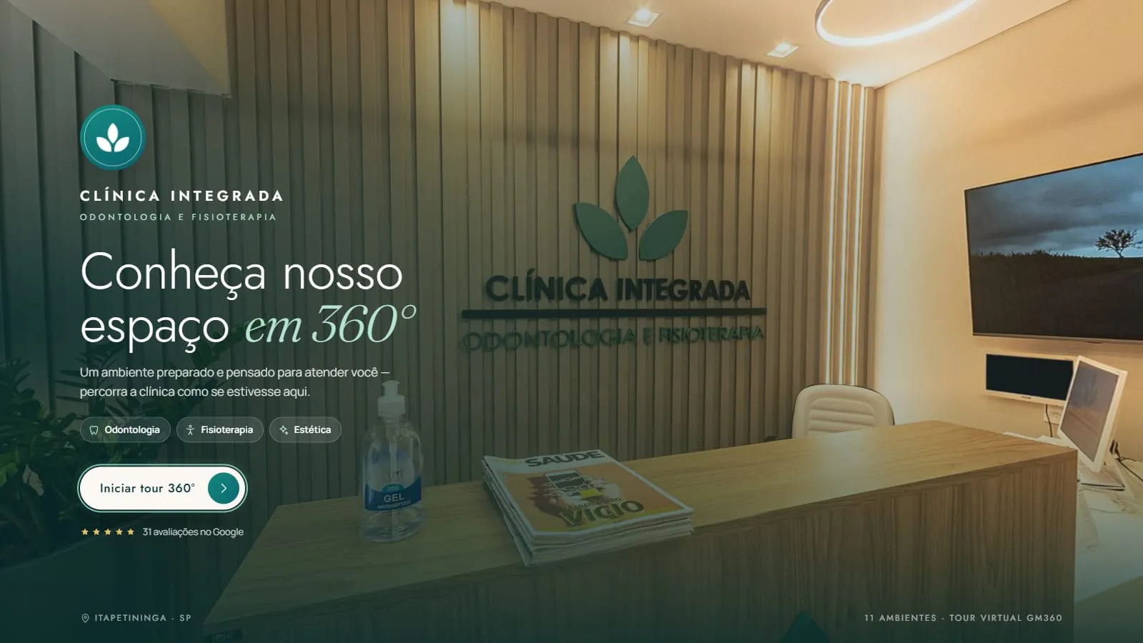 Tela de entrada do tour da Clínica Integrada sobre a foto da recepção, com o ícone de três folhas, o título Conheça nosso espaço em 360°, as etiquetas Odontologia, Fisioterapia e Estética e o botão Iniciar tour 360°